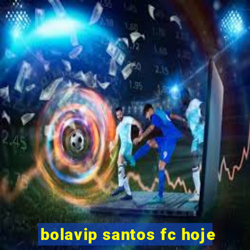 bolavip santos fc hoje